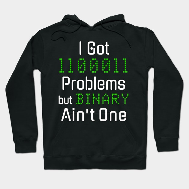 99 Problems but Binary Ain’t One Funny Tech Design Hoodie by HighBrowDesigns